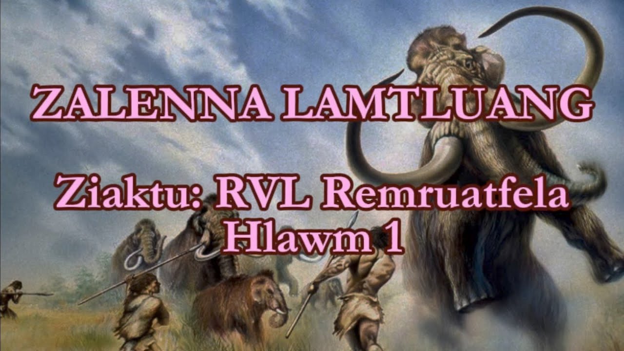 ZALENNA LAMTLUANG (Hlawm 1) RVL Remruatfela