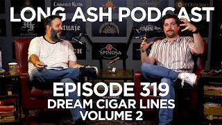 Long Ash Podcast Episode 319: Dream Cigar Lines Volume 2