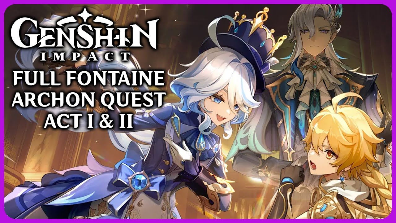 Full Fontaine Archon Quest Act 1 & 2 - Genshin Impact 4.0 - YouTube