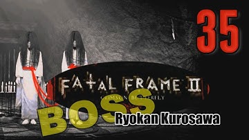 CEREMONY MASTER BOSS BATTLE - RYOKAN KUROSAWA - Fatal Frame II: Crimson Butterfly [35] 零～紅い蝶～ Horror