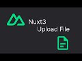 Nuxt 3 Upload File