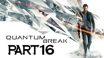 Quantum Break Walkthrough PART 16 THE COUNTERMEASURE