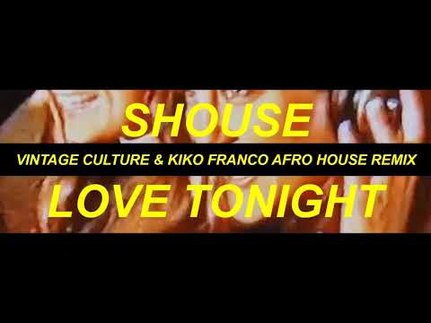 Shouse ● Love Tonight (Vintage Culture & Kiko Franco Remix) [HQ]