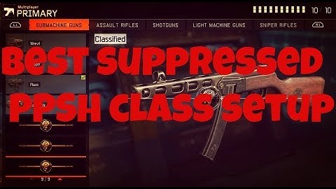 BEST SUPPRESSED PPSH CLASS SETUP
