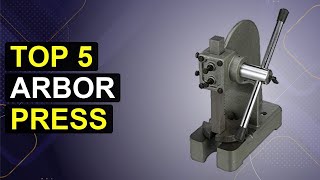 Top 5 Best Arbor Press | Top Arbor Press Picks