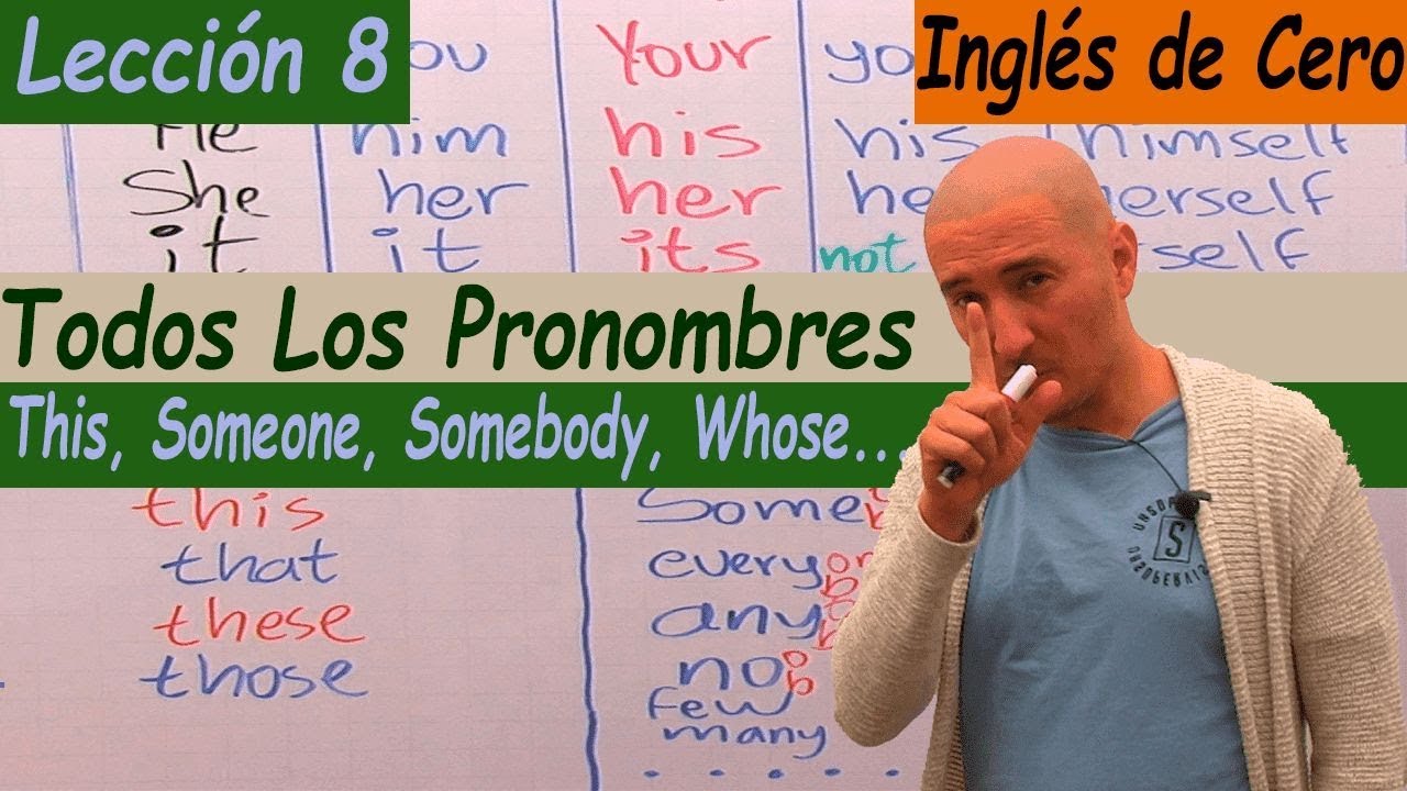 TODOS los pronombres , muy fácil lección 8 ingles de cero