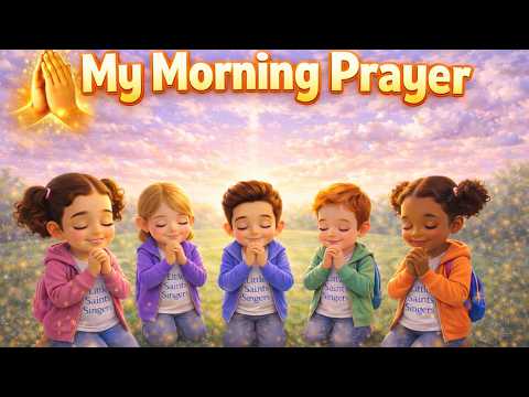 My Morning Prayer 🌅🙏 | Kids Christian Song to Start the Day | Little Saints Singers