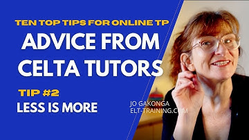 Ten Top Tips for Online CELTA Teaching Practice. #2 Less is More
