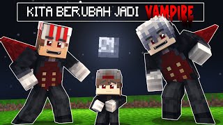 Minecraft Tapi Kita Bertiga Berubah Jadi VAMPIRE!!