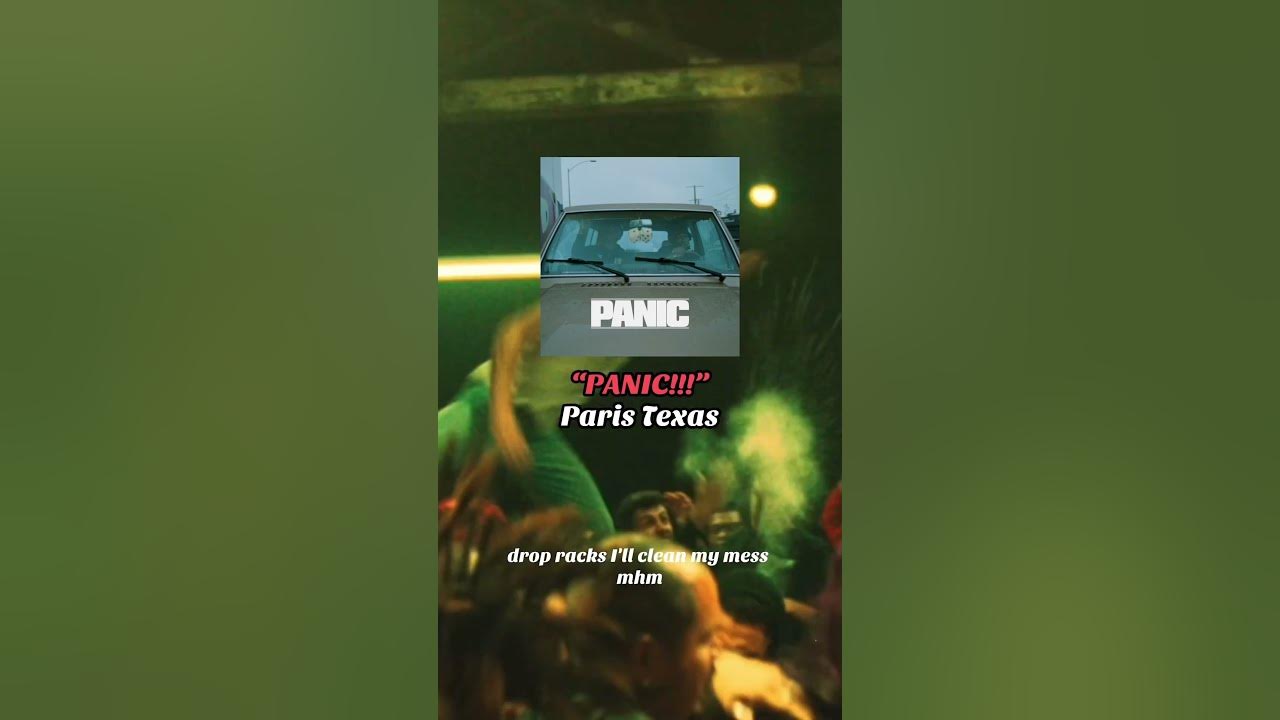 UNDERRATED SONGS (PART 1): “PANIC!!!” - Paris Texas