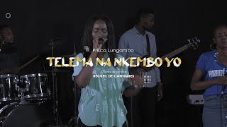 Prisca Lungambo   TELEMA NA NKEMBO YO   WorshipTime