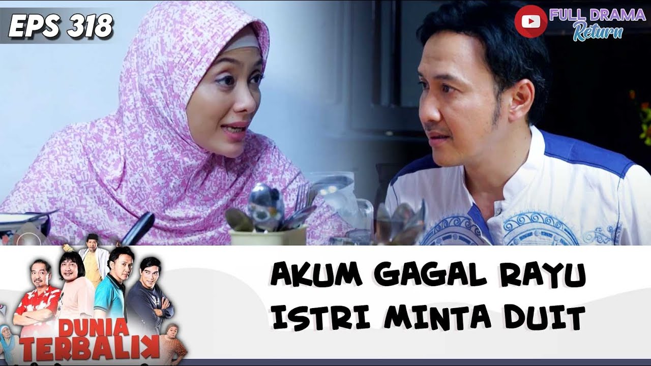 KECEWA BERAT, AKUM GAGAL RAYU ISTRI MINTA DUIT | DUNIA TERBALIK | EPS 318 (9/9)