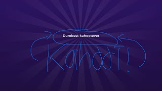 Dumbest Kahoot ever made 