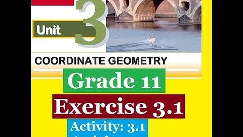 Mathematics Grade 11 Unit-3 Straight Line, Exercise 3.1, Activity 3.1 and 3.2 @Girma21