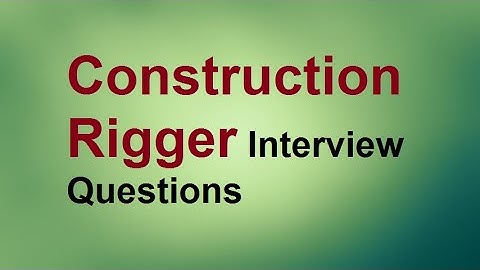 Construction Rigger interview questions