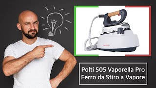 Polti 505 Vaporella Pro Ferro da Stiro a Vapore con Caldaia – Descrizione e  offerta - YouTube