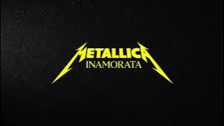 Download lagu Metallica: Inamorata