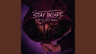 Stay inside