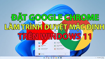 Cách Cài Chrome Làm Trình Duyệt Mặc Định Trên Win 11
