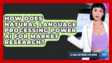 How Does Natural Language Processing Power AI For Market Research? - AI SaaS Software Explained