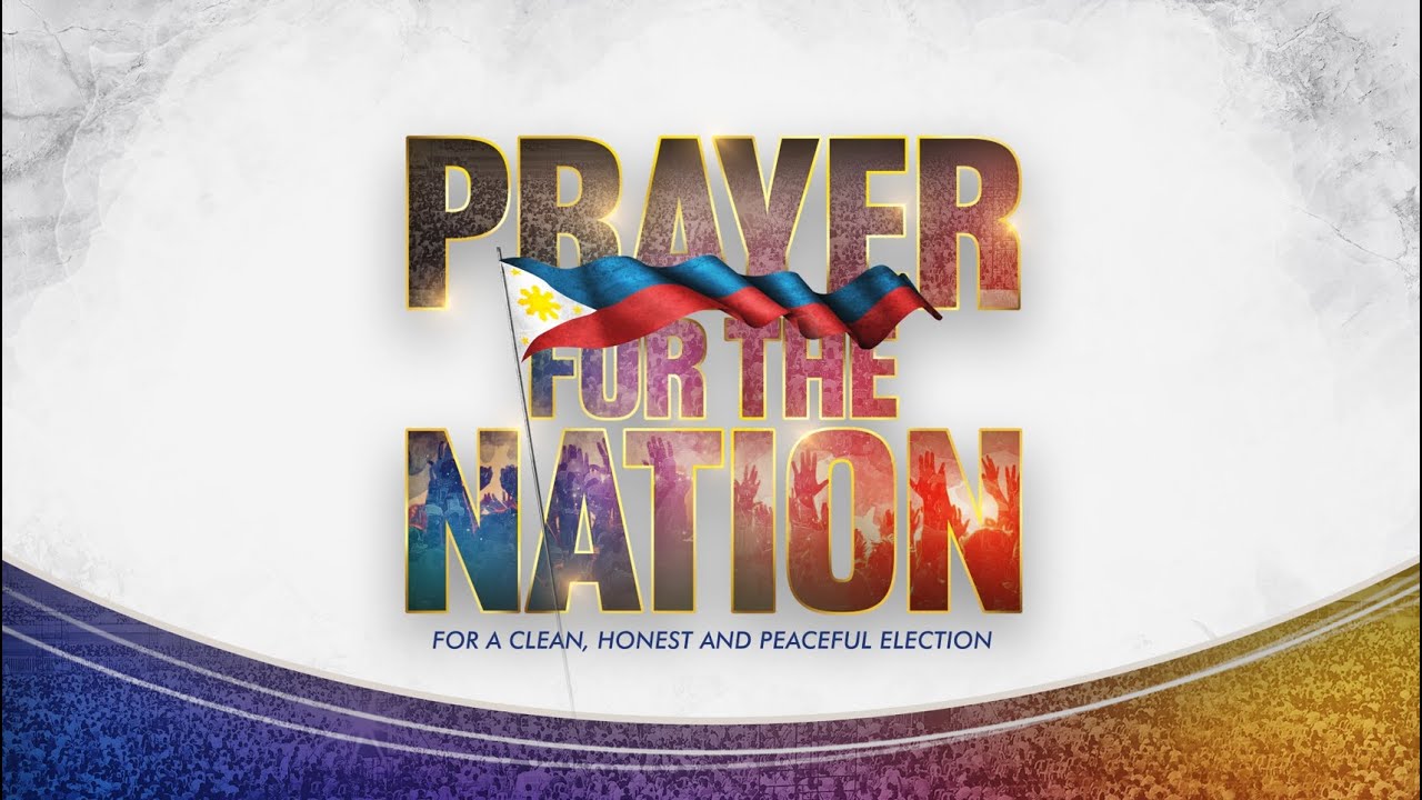 Prayer for the Nation (For a Clean, Honest and Peaceful Election - May ...