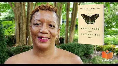 Bernice L. McFadden on Praise Song for the Butterf...