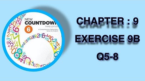 New Countdown Third Edition Class 6| Chapter 9| Exercise 9B | Q5|Q6|Q7|Q8|Full solution|Easy way|