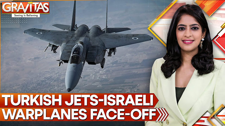 Turkiye-Israeli Jets Risk Triggering New War Over Syria | GRAVITAS
