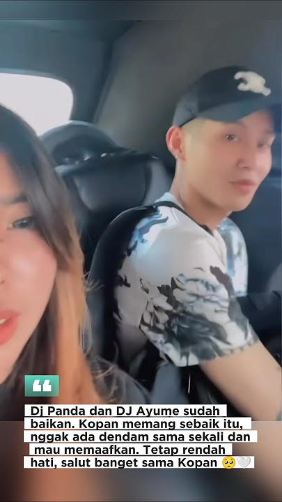 Dj Panda dan DJ Ayume Akhirnya Baikan, Salut Buat Kopan 🥺#djpanda #shortvideo #artist #viralvideo