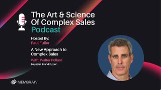 Co Creating Value  A New Approach to Complex Sales with Walter Pollard