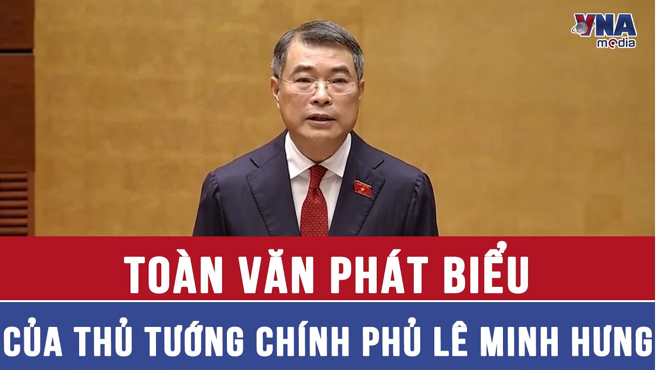 Toàn văn phát biểu của Thủ tướng Chính phủ Lê Minh Hưng - VNAMedia 
