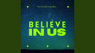 BELIEVE IN US