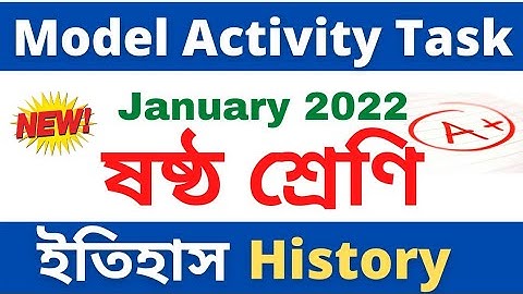 Class 6 History Model Activity Task January 2022 , model activity task class 6 history january 2022