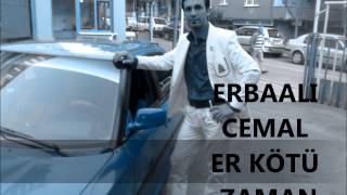Erbaali Cemal Er Kötü Zaman Oy