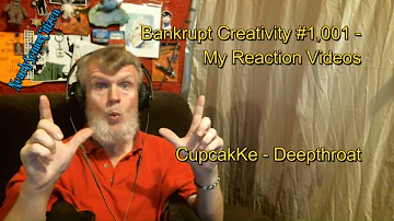 CupcakKe - Deepthroat : Bankrupt Creativity #1,001 - My Reaction Videos