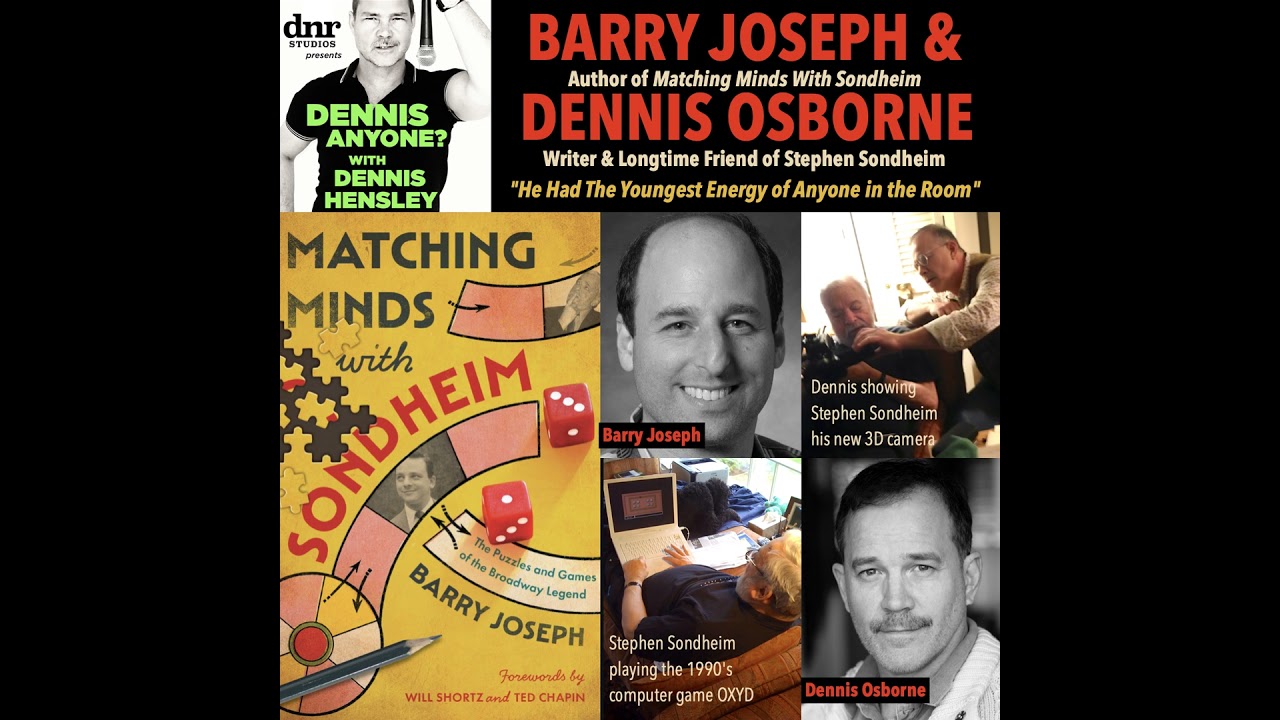 Writer Dennis Osborne & Author Barry Joseph (Matching Minds With Sondheim): "He Had The Youngest ...