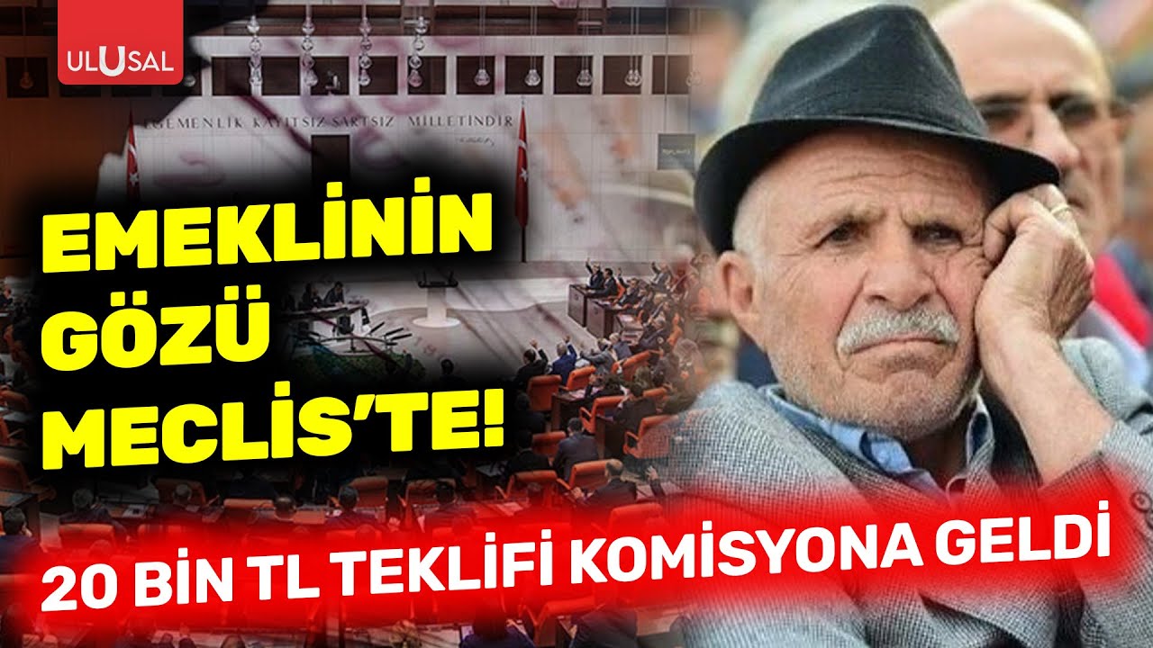 Emeklinin gözü Meclis'te! En düşük emekli maaşının 20 bin TL olması teklifi komisyona geldi