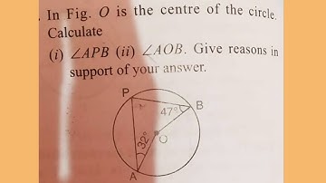 In figureO is the cetre of the circle calculate angle APB and angle AOB
