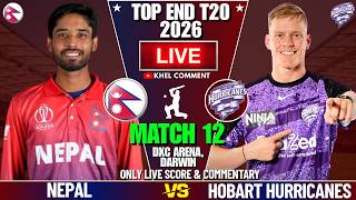 NEPAL A VS HOBART HURRICANES MATCH 12TH | TOP END T20 2026 | LIVE SCORE & COMMENTARY | NEP VS HHA screenshot 1
