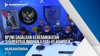 BP2MI Gagalkan Keberangkatan 215 Pekerja Imigran Ilegal Ke Kamboja