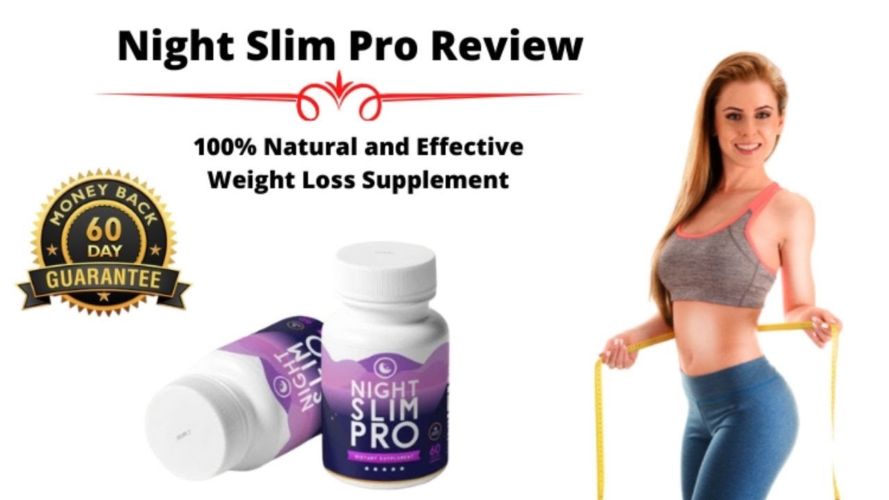 Night Slim Pro Review  ❌❌❌ What Other Reviews Won't Tell You!