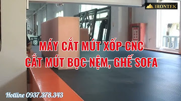 Máy Cắt Mút Xốp CNC IR-1200F-CNC Lọng mút xốp làm sofa #ironwood 