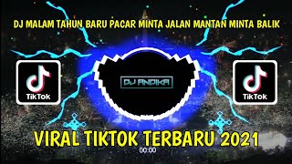 DJ MALAM TAHUN BARU PACAR MINTA JALAN MANTAN MINTA BALIK SPESIAL MALAM TAHUN BARU (DJ ANDIKA REMIX)