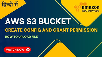 Amazon S3 - How To Create Buckets,Set Configuration, Set Permissions