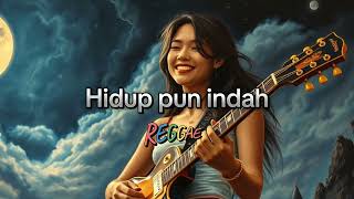 Hidup pun indah - Adi adrian [ Reggae version ]