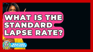 What Is The Standard Lapse Rate? - Weather Watchdog