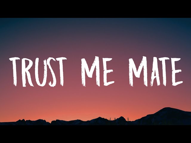 Dean Lewis - Trust Me Mate (Lyrics) class=