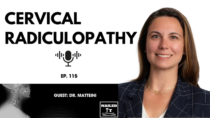 115: Cervical Radiculopathy w/ Dr. Matteini