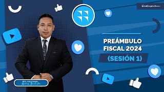 PREÁMBULO FISCAL 2024 SESIÓN 1 by CADEFI 716 views 3 months ago 30 minutes