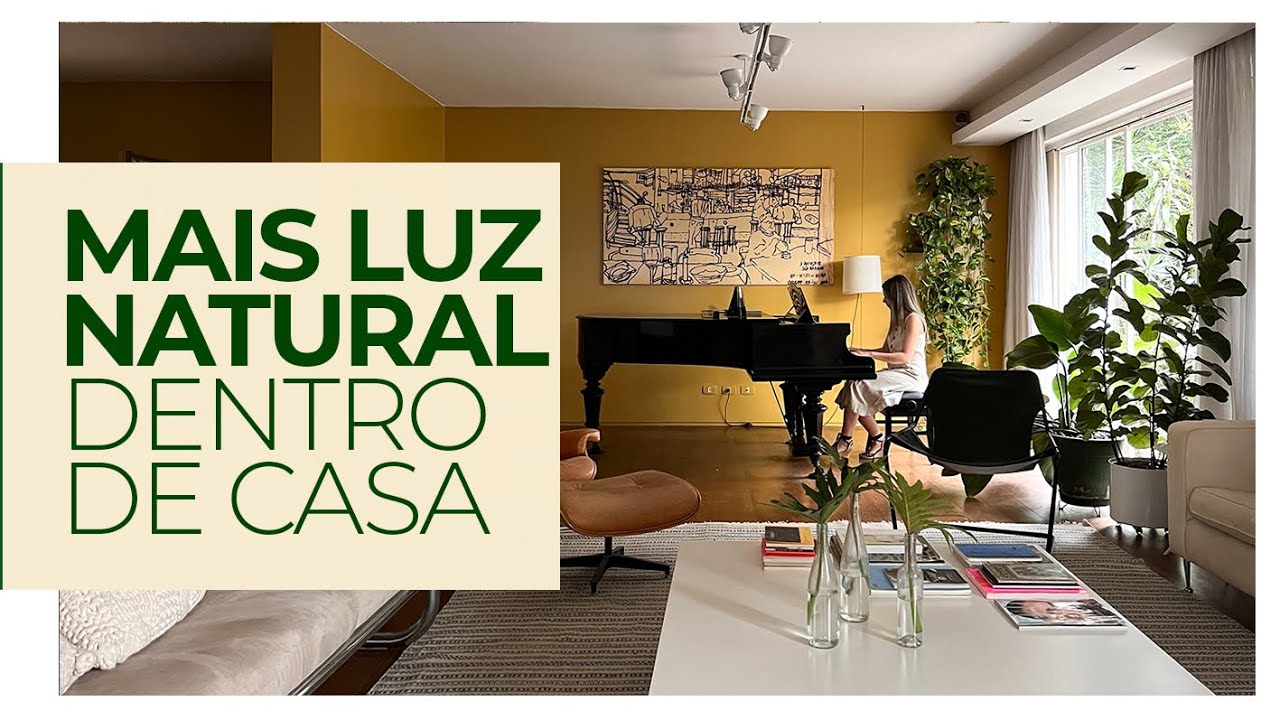 MAIS LUZ NATURAL EM CASA COM MUDANÇAS SIMPLES E POSSÍVEIS - A CASA